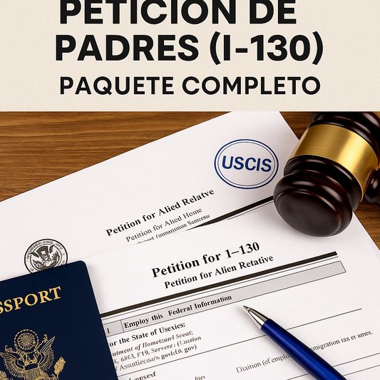 Petición de Padres (I-130) – Paquete Completo