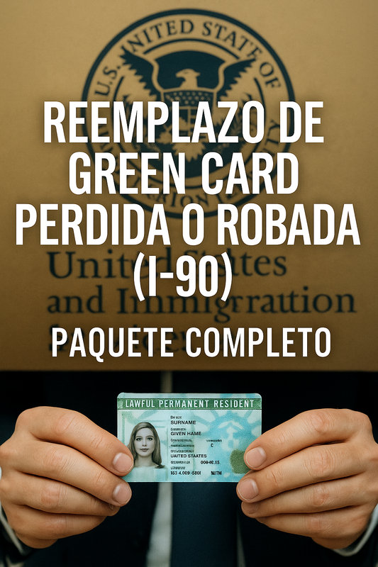 Reemplazo de Green Card Perdida o Robada (I-90) – Paquete Completo