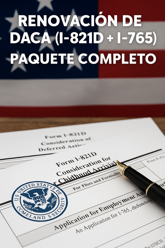 Renovación de DACA (I-821D + I-765) – Paquete Completo
